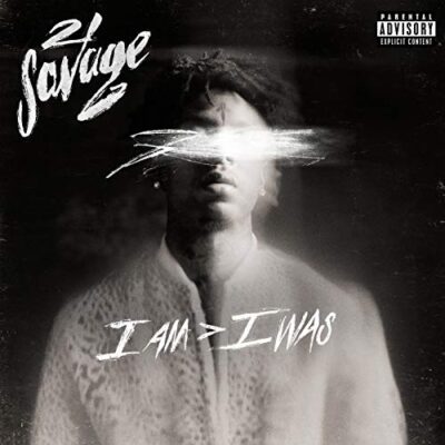 I Am > I Was / 21 Savage