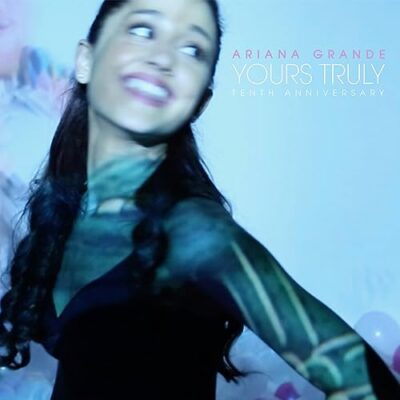 Yours Truly (Tenth Anniversary Edition) / Ariana Grande