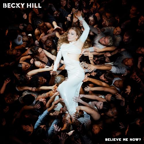 Believe Me Now? / Becky Hill
