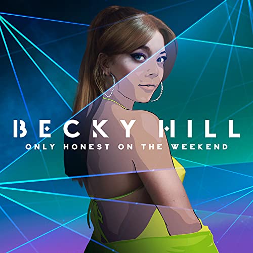 Only Honest on the Weekend / Becky Hill