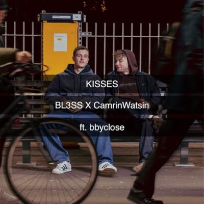 Kisses / BL3SS x CamrinWatsin ft. bbyclose