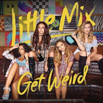 Get Weird / Little Mix