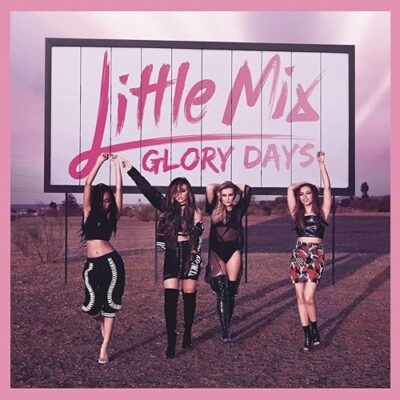 Glory Days / Little Mix