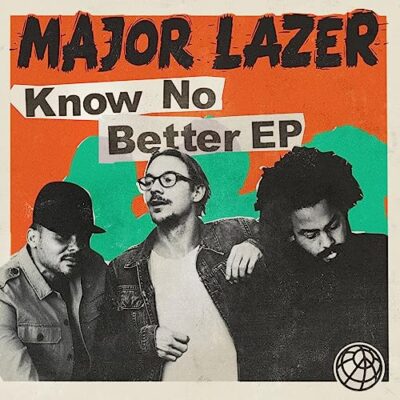 Know No Better / Major Lazer