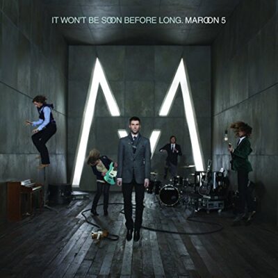 It Won't Be Soon Before Long / Maroon 5