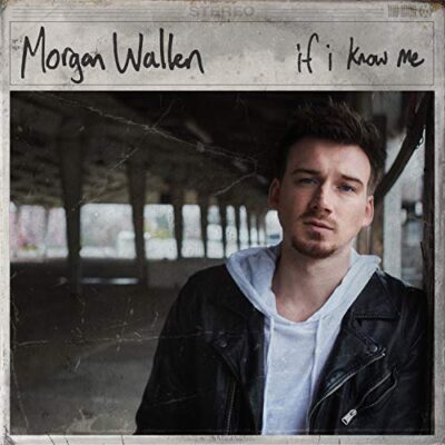 If I Know Me / Morgan Wallen