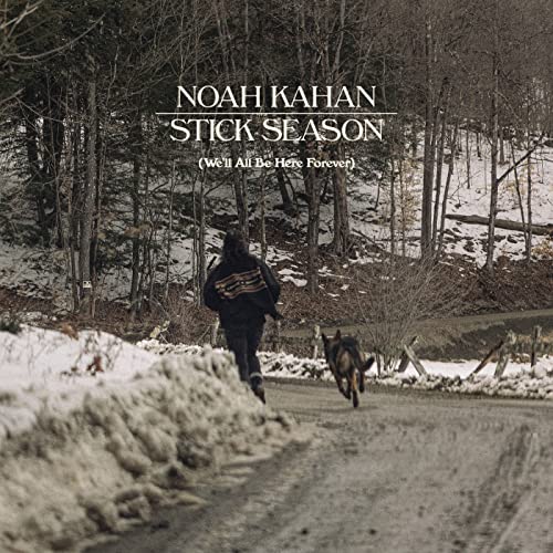 Stick Season (We'll All Be Here Forever) / Noah Kahan