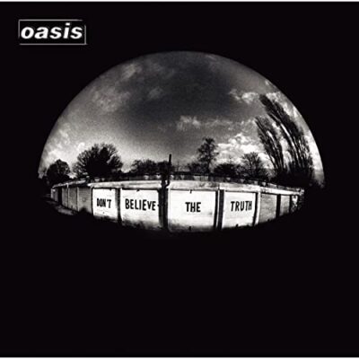 Don't Believe the Truth / Oasis