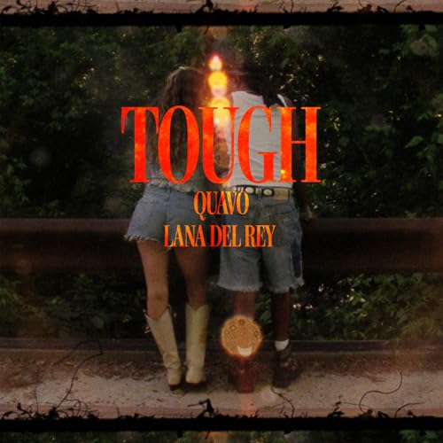 Tough / Quavo, Lana Del Rey