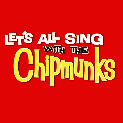 Let's All Sing with the Chipmunks / Ross Bagdasarian & Alvin and the Chipmunks