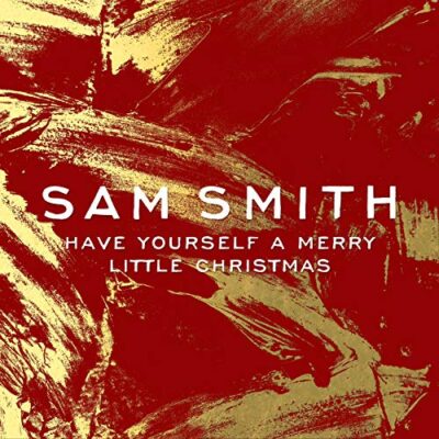 Have Yourself A Merry Little Christmas / Sam Smith