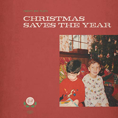 Christmas Saves the Year / Twenty One Pilots