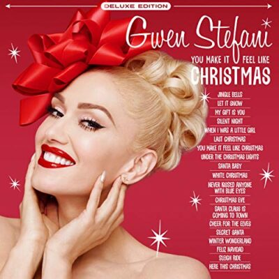 You Make It Feel Like Christmas (Deluxe Edition - 2020) / Gwen Stefani