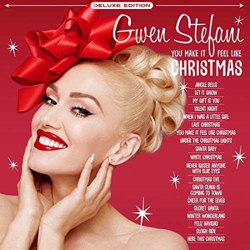 You Make It Feel Like Christmas (Deluxe Edition - 2020) / Gwen Stefani